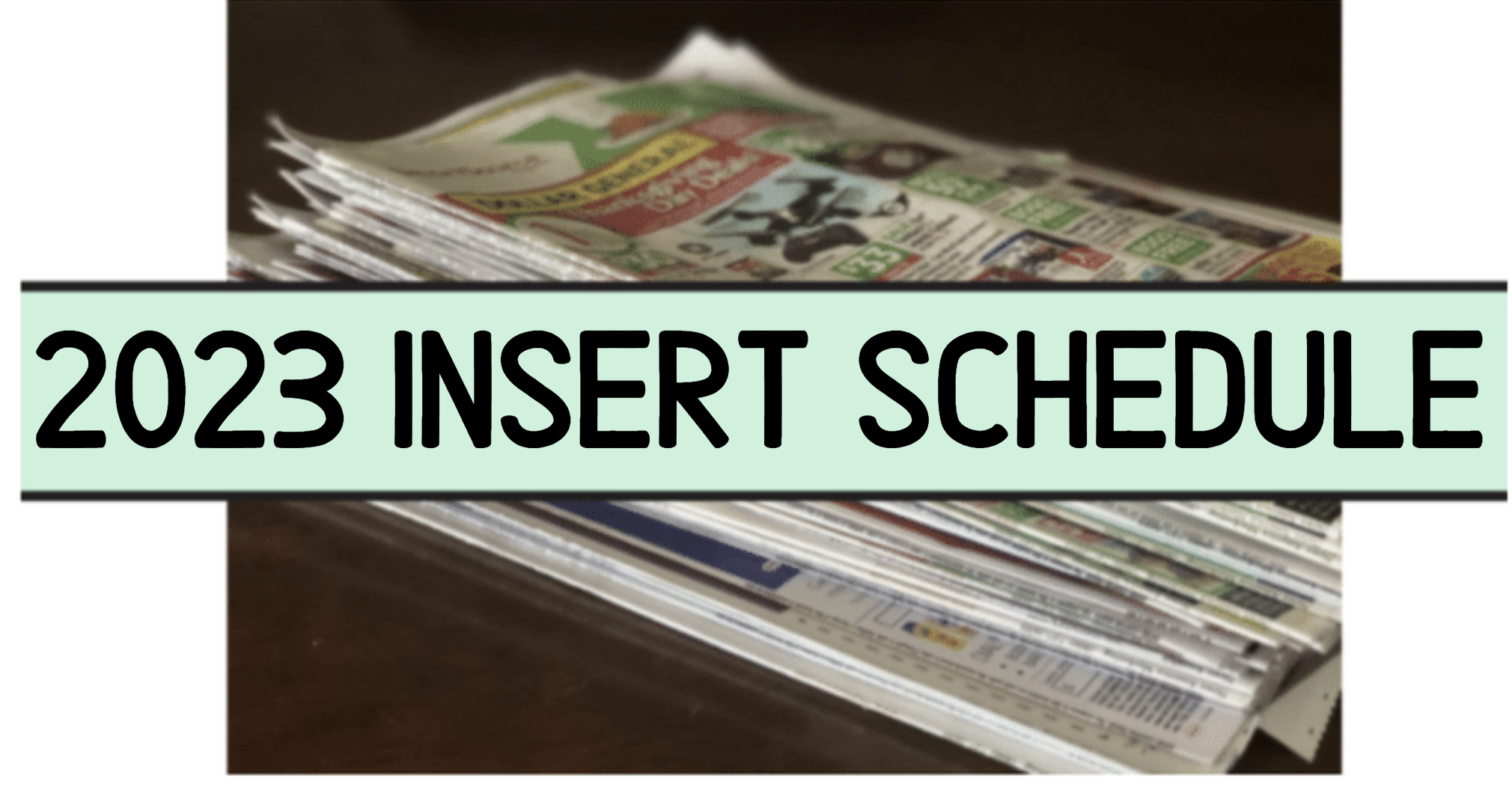 2023 Coupon Insert Schedule Moola Saving Mom